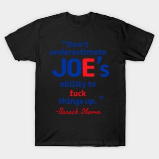 Joe'S Ability To Things Up Barack Obama T-Shirt